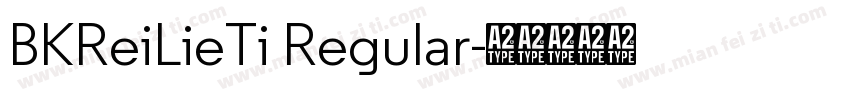 BKReiLieTi Regular字体转换